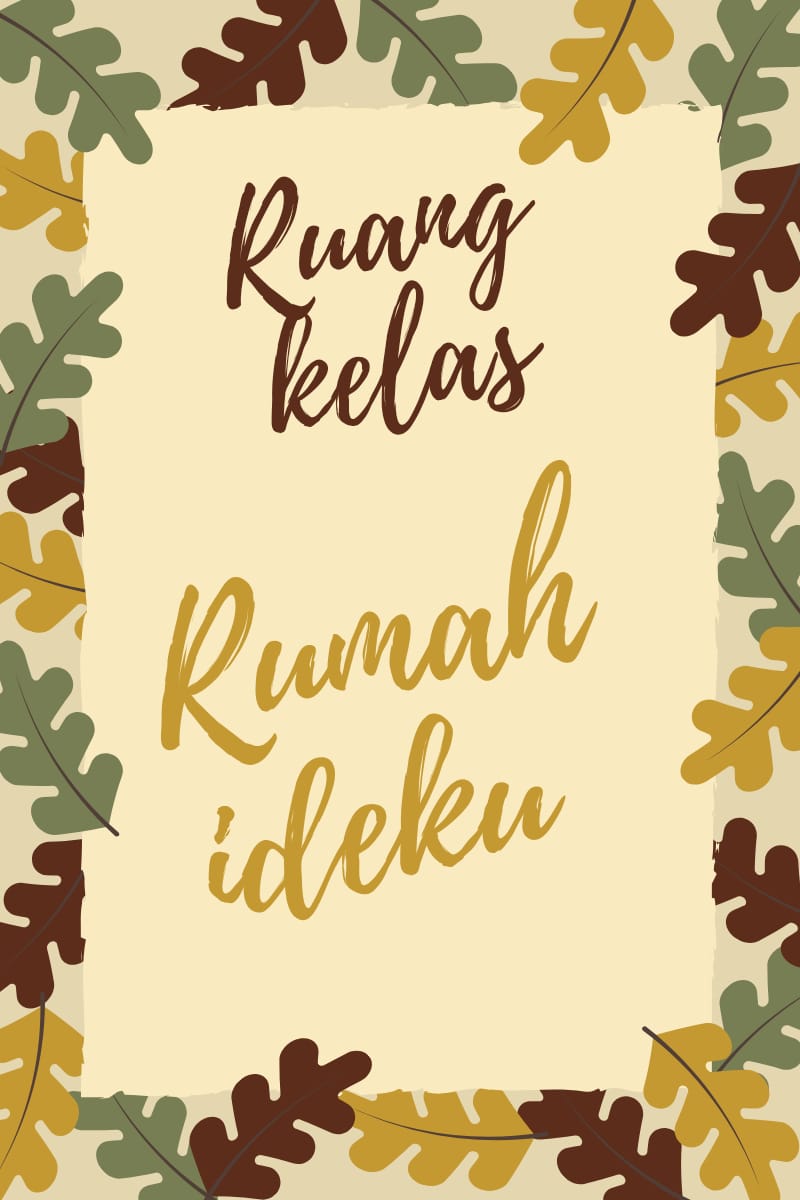 RUANG KELAS, RUMAH IDEKU